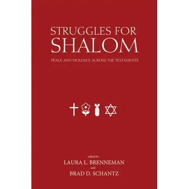 Struggles for Shalom: Peace and Violence Across the Testaments