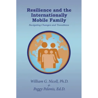 Resilience and the Internationally Mobile Family: Navigating Changes and Transitions