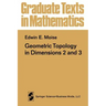Geometric Topology in Dimensions 2 and 3