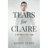 Tears for Claire: A Brother's Revenge