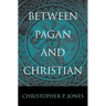 Between Pagan and Christian