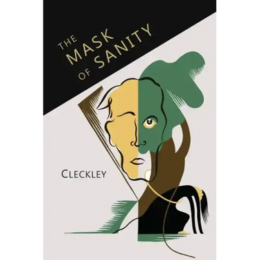 The Mask of Sanity: An Attempt to Clarify Some Issues about the So-Called Psychopathic Personality