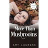 More Than Mushrooms