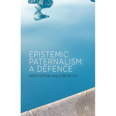 Epistemic Paternalism: A Defence