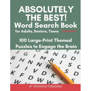 ABSOLUTELY THE BEST! Word Search Book for Adults, Seniors, Teens, Volume 3: 100 Large-Print Themed Puzzles to Engage the Brain! Thousands of Words Jus