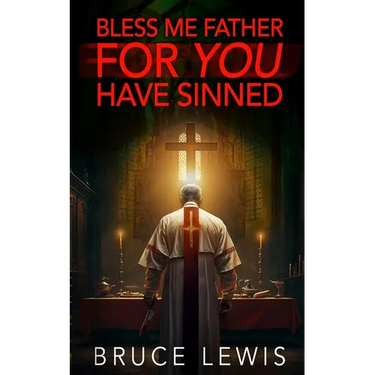 Bless Me Father FOR YOU Have Sinned