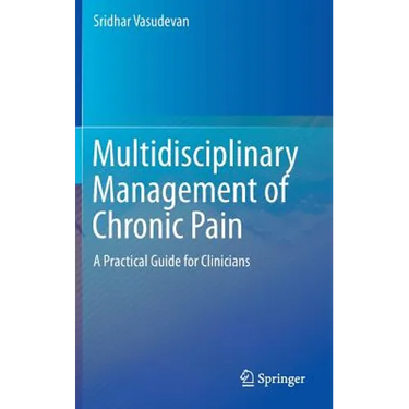 Multidisciplinary Management of Chronic Pain: A Practical Guide for Clinicians