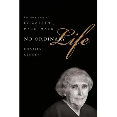 No Ordinary Life: The Biography of Elizabeth J. McCormack