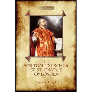 The Spiritual Exercises of St Ignatius of Loyola: Christian Instruction from the Founder of the Jesuits (Aziloth Books)