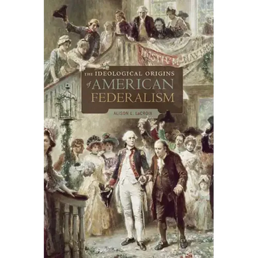 Ideological Origins of American Federalism