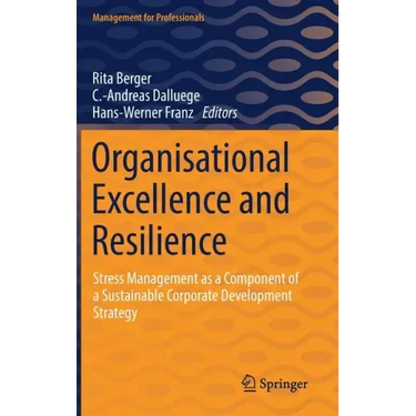Organisational Excellence and Resilience: Stress Management as a Component of a Sustainable Corporate Development Strategy