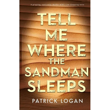 Tell Me Where the Sandman Sleeps: A gripping, can't-miss thriller with a jaw-dropping twist