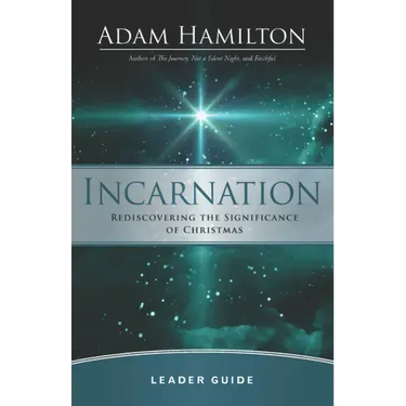 Incarnation Leader Guide: Rediscovering the Significance of Christmas