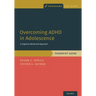 Overcoming ADHD in Adolescence: A Cognitive Behavioral Approach, Therapist Guide