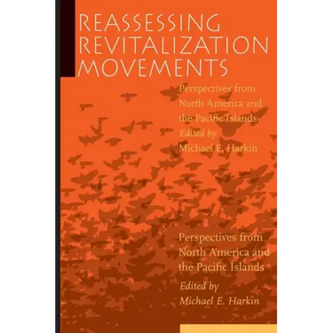 Reassessing Revitalization Movements: Perspectives from North America and the Pacific Islands