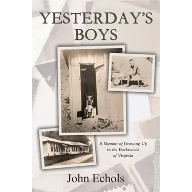 Yesterday's Boys: A Memoir of Growing Up in the Backwoods of Virginia