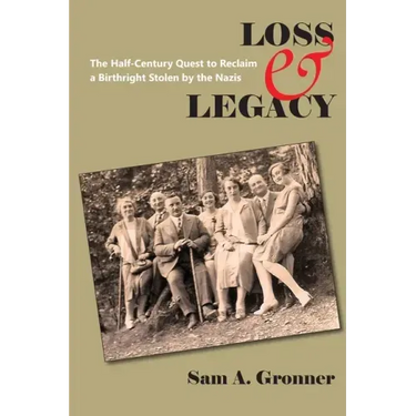Loss & Legacy: The Half-Century Quest To Reclaim A Birthright Stolen By The Nazis