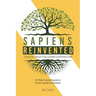 Sapiens Reinvented: Saving the Species from a Deadly Evolutionary Flaw