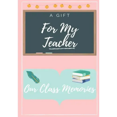 For My Teacher: A highly personalized color Teacher Appreciation Book