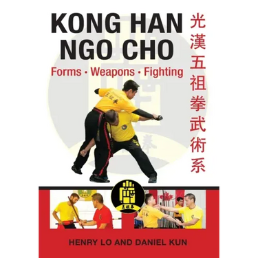 Kong Han Ngo Cho: Forms Weapons Fighting