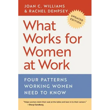 What Works for Women at Work: Four Patterns Working Women Need to Know