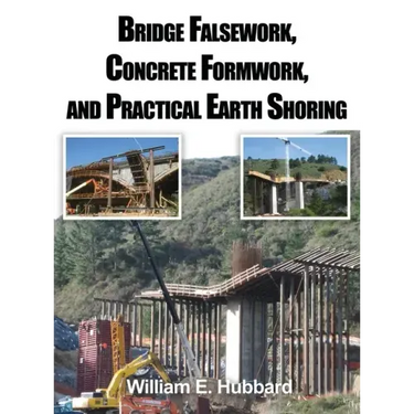 Bridge Falsework, Concrete Formwork, and Practical Earth Shoring