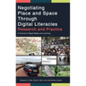Negotiating Place and Space Through Digital Literacies: Research and Practice