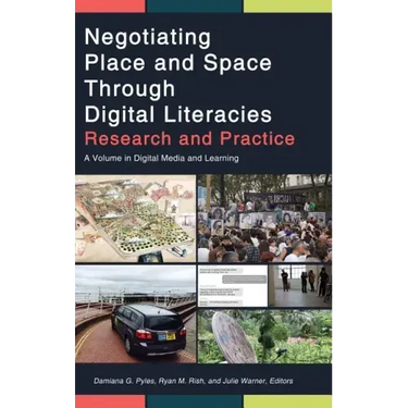 Negotiating Place and Space Through Digital Literacies: Research and Practice