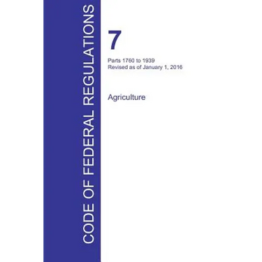 CFR 7, Parts 1760 to 1939, Agriculture, January 01, 2016 (Volume 12 of 15)