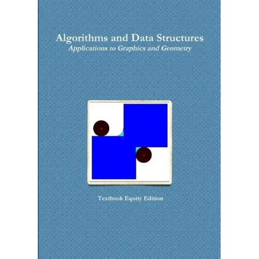 Algorithms and Data Structures - Applications to Graphics and Geometry
