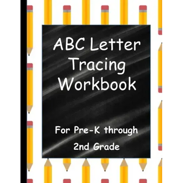 ABC Letter Tracing Workbook: For Pre-K through 2nd Grade