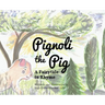 Pignoli the Pig: A Fairytale in Rhyme