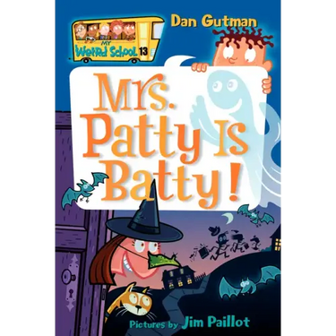 My Weird School #13: Mrs. Patty Is Batty!