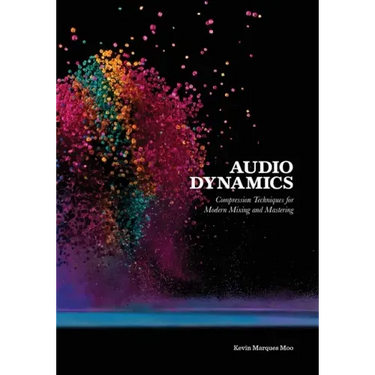 Audio Dynamics: Compression Techniques for Modern Mixing and Mastering