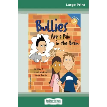 Bullies Are a Pain in the Brain (16pt Large Print Edition)