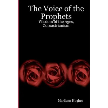 The Voice Of The Prophets: Wisdom Of The Ages, Zoroastrianism