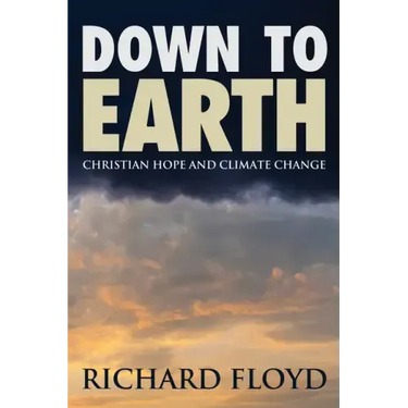 Down to Earth: Christian Hope and Climate Change