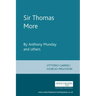 Sir Thomas More: By Anthony Munday and Others