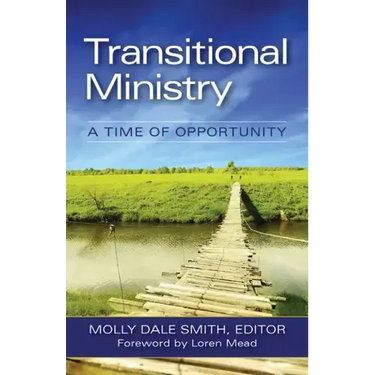 Transitional Ministry: A Time of Opportunity