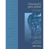 Clausewitz goes global: Carl von Clausewitz in the 21st century