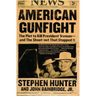 American Gunfight: The Plot to Kill President Truman--And the Shoot-Out That Stopped It