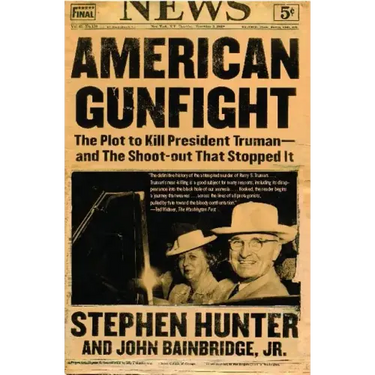 American Gunfight: The Plot to Kill President Truman--And the Shoot-Out That Stopped It