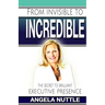 From Invisible to Incredible: The Secret to Brilliant Executive Presence