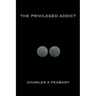 The Privileged Addict