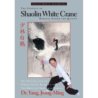 The Essence of Shaolin White Crane: Martial Power and Qigong