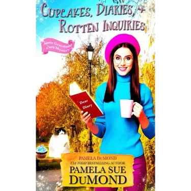 Cupcakes, Diaries, and Rotten Inquiries: (A Romantic, Comedic Annie Graceland Mystery)