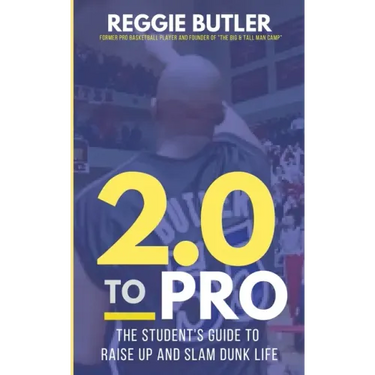 2.0 To PRO: The Student's Guide To Raise Up and Dunk Life