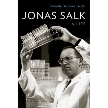 Jonas Salk: A Life