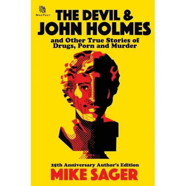 The Devil and John Holmes: And Other True Stories of Drugs, Porn and Murder