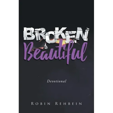 Broken to Beautiful